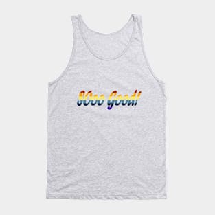 So Good! Tank Top